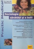 Carte Sociologia sanatatii si a bolii - Sorin M. Radulescu
