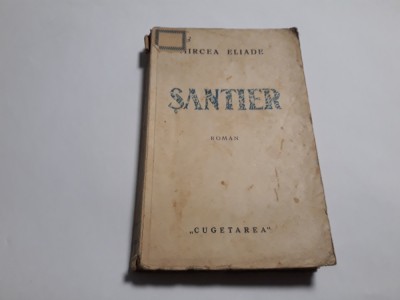 SANTIER -MIRCEA ELIADE PRIMA EDITIE RF18/1 foto