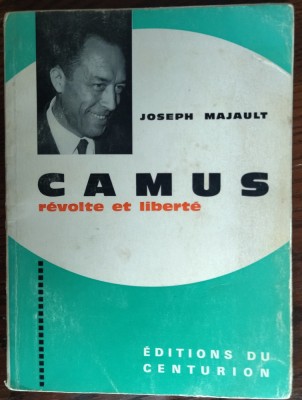 JOSEPH MAJAULT: ALBERT CAMUS, REVOLTE ET LIBERTE (ED. DU CENTURION/PARIS 1965) foto