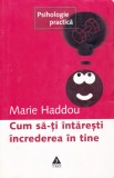 AS - MARIE HADDOU - CUM SA-TI INTARESTI INCREDEREA IN TINE