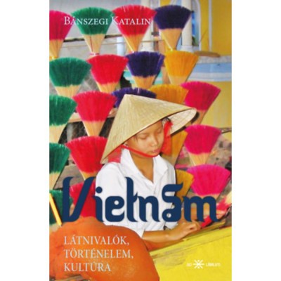 Vietn&amp;aacute;m - B&amp;aacute;nszegi Katalin foto