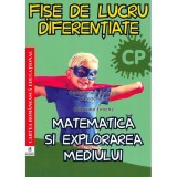 Matematica si explorarea mediului - clasa pregatitoare - fise de lucru diferentiate - georgiana gogoescu, Editura Cartea Romaneasca Educational