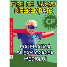 Matematica si explorarea mediului - clasa pregatitoare - fise de lucru diferentiate - georgiana gogoescu