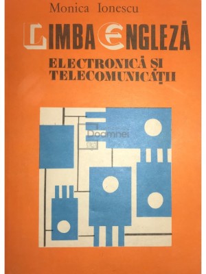 Monica Ionescu - Limba engleza. Electronica si telecomunicatii (Editia: 1981) foto