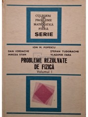 Ion M. Popescu - Probleme rezolvate de fizica, vol. 1 (Editia: 1984) foto