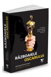 Războaiele Oscarului - Paperback brosat - Michael Schulman - Victoria Books