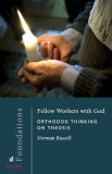 Fellow Workers with God Orthodox Thinking on Theosis