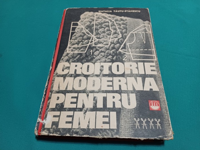 CROITORIE MODERNĂ PENTRU FEMEI * NATALIA TĂUTU-STĂNESCU / 1969 * 19