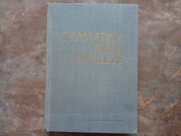 GRAMATICA LIMBII ENGLEZE - Alice BADESCU, 1963