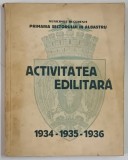 ACTIVITATEA EDILITARA , PRIMARIA SECTORULUI III ALBASTRU , 1934 - 1935 - 1936 , 1937