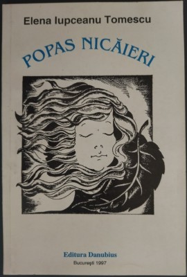 (NUTZI IUPCEANU) ELENA IUPCEANU TOMESCU - POPAS NICAIERI (VERSURI, 1997) [CONDEIE ROMANESTI IN DIASPORA / pref. THEODOR DAMIAN / portret de ION VLAD] foto