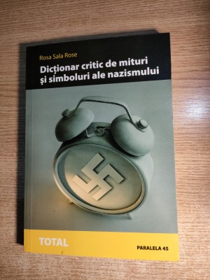 Dictionar critic de mituri si simboluri ale nazismului - Rosa Sala Rose (2005) foto