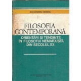 Filosofia contemporana - Orientari si tendinte in filosofia nemarxista din secolul XX - Alexandru Boboc