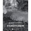 V&aacute;r&oacute;terem - J&aacute;nosi Gy&ouml;rgy