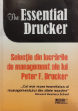 The essential Drucker Selectie din lucrarile de management ale lui Peter F. Drucker