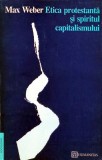 Etica protestanta si spiritul capitalismului - 1993 - Max Weber (Z211), Humanitas