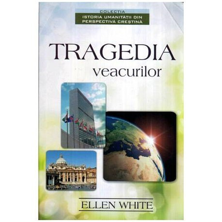 Ellen G. White - Tragedia veacurilor - Marea lupta dintre Hristos si Satana - 115505