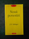 J. D. SALINGER - NOUA POVESTIRI, Polirom