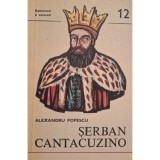 Alexandru Popescu - Serban Cantacuzino (Editia: 1978)