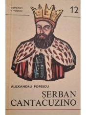 Alexandru Popescu - Serban Cantacuzino (Editia: 1978) foto