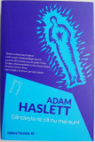 Gandeste-te ca nu mai sunt &ndash; Adam Haslett - Roman beletristica