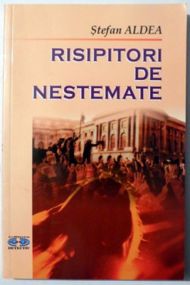 RISIPITORI DE NESTEMATE de STEFAN ALDEA DEDICATIE , 2004 foto