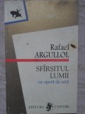 SFARSITUL LUMII CA OPERA DE ARTA. O POVESTE OCCIDENTALA-RAFAEL ARGULLOL-133232