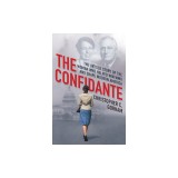 The Confidante: The Untold Story of the Woman Who Helped Win WWII and Shape Modern America