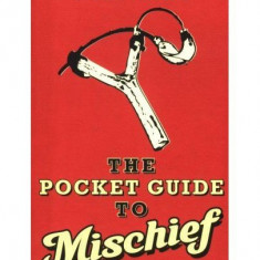 The Pocket Guide To Mischief | Bart King