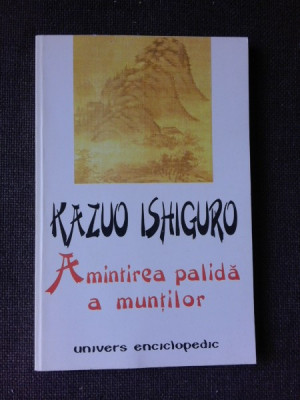 AMINTIREA PALIDA A MUNTILOR - KAZUO ISHIGURO foto