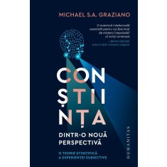 Constiinta dintr-o noua perspectiva &ndash; Michael S. A. Graziano
