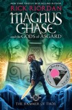 Magnus Chase and the Gods of Asgard, Book 2 the Hammer of Thor