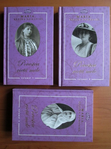 Maria, Regina Romaniei - Povestea vietii mele 3 volume (2011, editie cartonata)