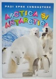 PASI SPRE CUNOASTERE , ARCTICA SI ANTARCTICA , 2010
