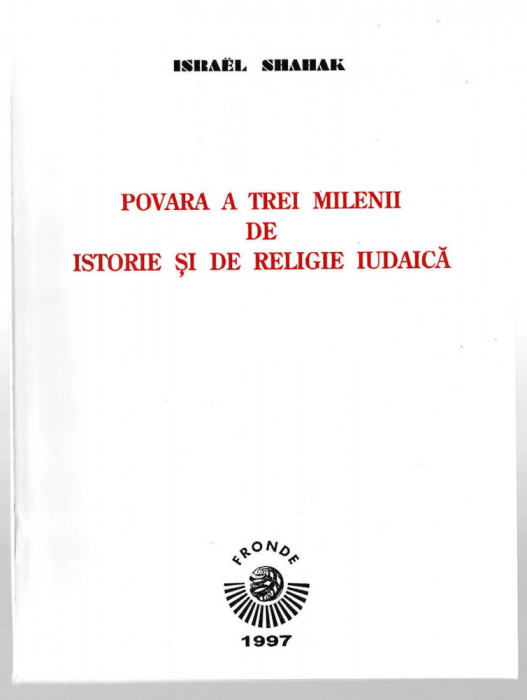 Povara a trei milenii de istorie si de religie iudaica I. Shahnak, Fronde, 1997