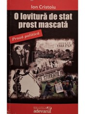 Ion Cristoiu - O lovitura de stat prost mascata (Editia: 2010) foto
