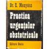 PRACTICA URGENTELOR OBSTETRICALE - E. MENYASZ