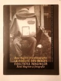 Fidelitatea imaginilor: Rene Magritte și fotografia. La fidelite des images... (MNAR, 2009)