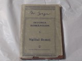 N.IORGA - ISTORIA ROMANILOR - Sigiliul Romei ~