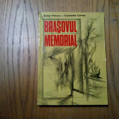 BRASOVUL MEMORIAL - Stefan Petraru, Constantin Catrina -1976, 144 p.