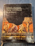 Viata cotidiana la Pompei Robert Etienne