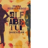 Alfabetul domnilor. Viata si aventurile barbatului din carti vazute prin ochii unei femei - Ioana Parvulescu