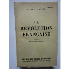 Pierre Gaxotte - La revolution francaise (1928) (CARTE IN LIMBA FRANCEZA)