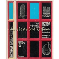 Dictionar Ilustrat De Constructii Si Arhitectura Francez-Roman - D. Dumitrescu