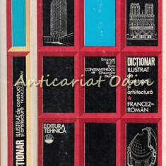 Dictionar Ilustrat De Constructii Si Arhitectura Francez-Roman - D. Dumitrescu