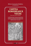 Cartea rom&acirc;nească veche (secolele XVII-XVIII)