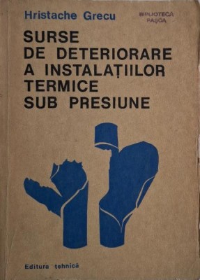 Surse de deteriorare a instalatiilor termice sub presiune &amp;ndash; Hristache Grecu foto