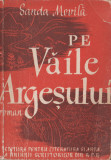 Sanda Movila - Pe Vaile Argesului (editie princeps), 1950, Alta editura