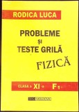 PROBLEME SI TESTE GRILA FIZICA - CLASA A XI-A (F1)-RODICA LUCA-338429