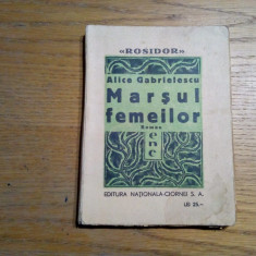 MARSUL FEMEILOR - Alice Gabrielescu - Nationala-Ciornei, Colectia Rosidor, 189p